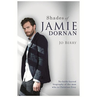 Shades of Jamie Dornan - by  Jo Berry (Paperback)