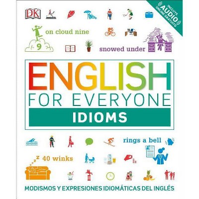 English for Everyone: Idioms - by  DK (Paperback)