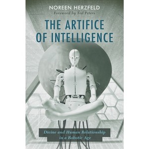 The Artifice of Intelligence - by  Noreen Herzfeld (Paperback) - 1 of 1