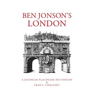 Ben Jonson's London - by  Fran C Chalfant (Paperback) - 1 of 1