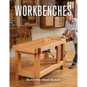 Workbenches - by  Editors Of Fine Woodworking (Paperback) - 1 of 1