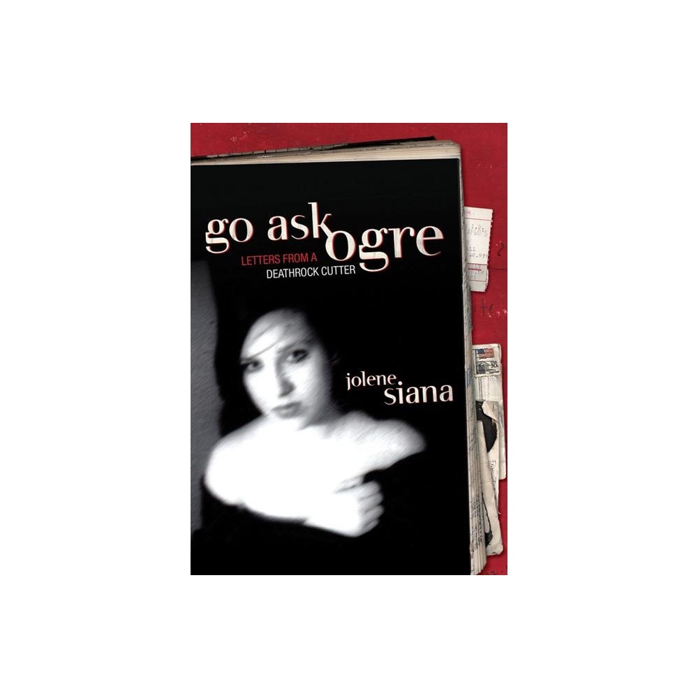 Go Ask Ogre - by Jolene Siana (Paperback)