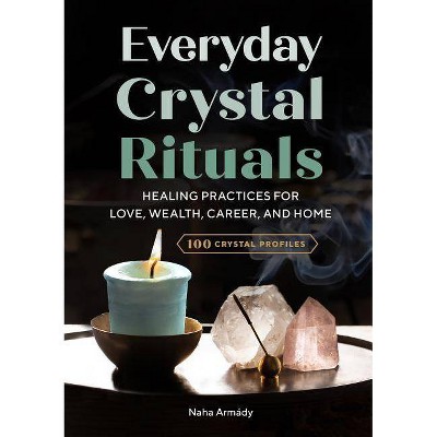 Everyday Crystal Rituals - by  Naha Armády (Paperback)