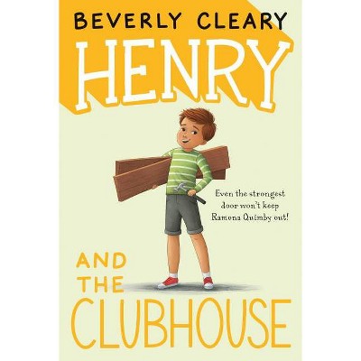 Henry and the Clubhouse - (Henry Huggins) by  Beverly Cleary (Hardcover)