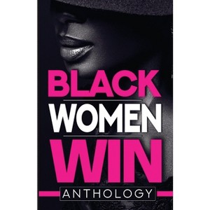 Black Women Win - by  Tiffany A Green-Hood (Paperback) - 1 of 1