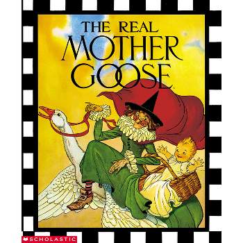 The Real Mother Goose - by  Grace Maccarone (Hardcover)