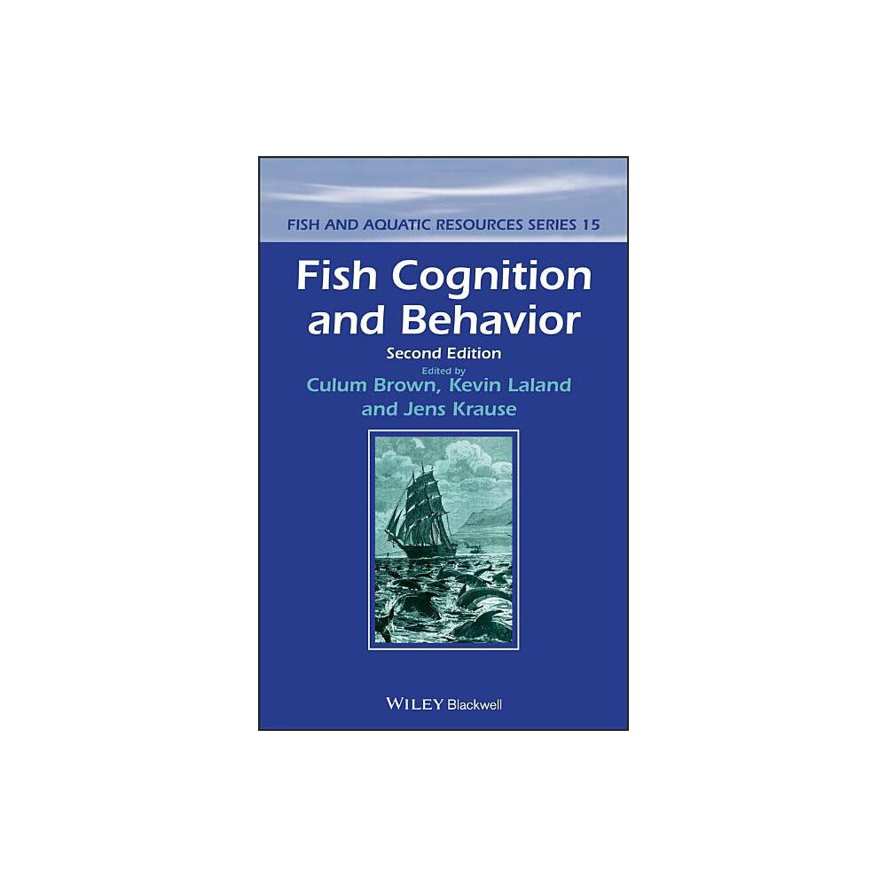 Fish Cognition and Behavior - (Fish and Aquatic Resources) 2nd Edition by Culum Brown & Kevin Laland & Jens Krause (Hardcover)