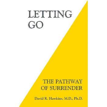 Letting Go - 2nd Edition by  David R Hawkins (Paperback)