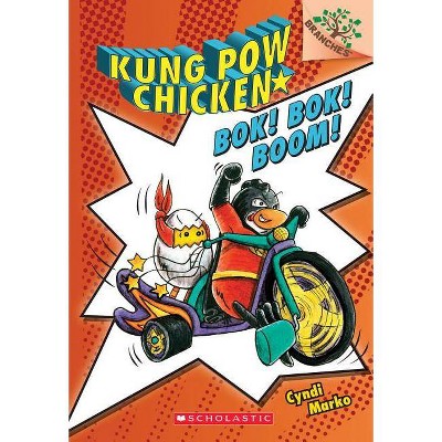 Bok! Bok! Boom!: A Branches Book (Kung POW Chicken #2), 2 - (Kung Pow Chicken) by  Cyndi Marko (Paperback)