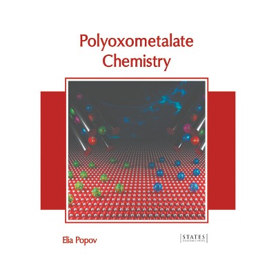 Polyoxometalate Chemistry - by  Elia Popov (Hardcover)