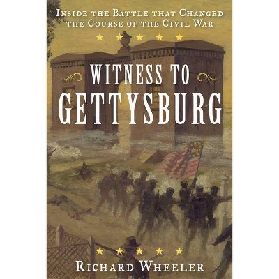 Witness to Gettysburg - by  Richard Wheeler (Paperback)