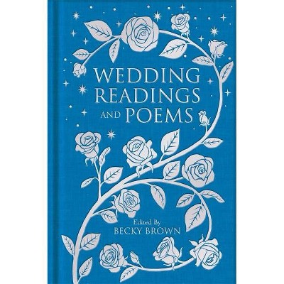 Wedding Readings and Poems - by  Becky Brown (Hardcover)