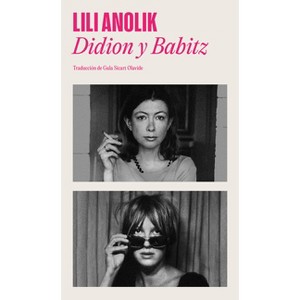 Didion & Babitz Spanish Edition) - by  Lili Anolik (Paperback) - 1 of 1