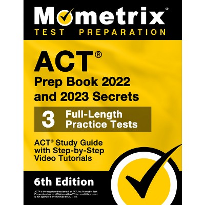 Act Prep Book 2022 And 2023 Secrets - 3 Full-length Practice Tests, Act ...