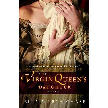 The Virgin Queen's Daughter - by  Ella March Chase (Paperback)