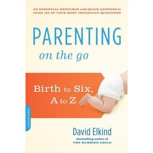 Parenting on the Go - by  David Elkind (Paperback) - 1 of 1