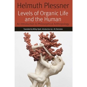Levels of Organic Life and the Human - (Forms of Living) by  Helmuth Plessner (Paperback) - 1 of 1