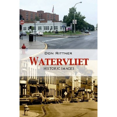 Watervliet Historic Images - by  Don Rittner (Paperback)