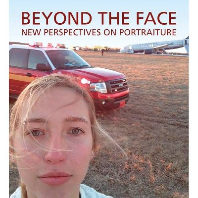 Beyond the Face - by  Wendy Wick Reaves (Hardcover)