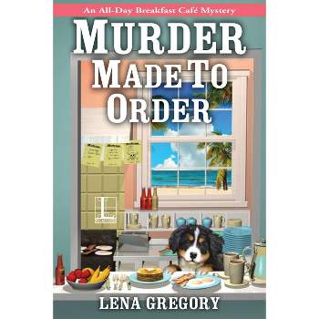 Murder Made to Order - (All-Day Breakfast Cafe Mystery) by  Lena Gregory (Paperback)