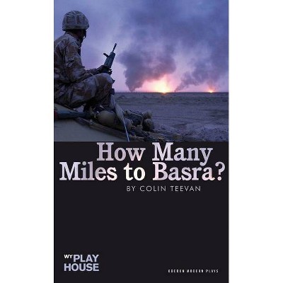 How Many Miles to Basra? - (Oberon Modern Plays) by  Colin Teevan (Paperback)