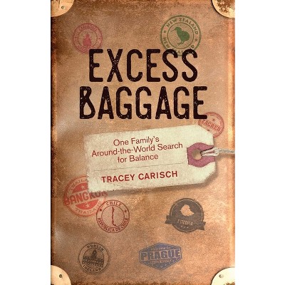 Excess Baggage - by  Tracey Carisch (Paperback)