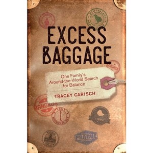 Excess Baggage - by  Tracey Carisch (Paperback) - 1 of 1