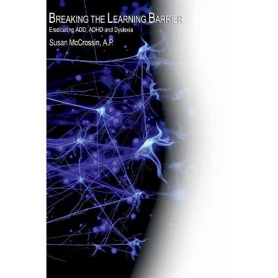 Breaking the Learning Barrier - by  Susan McCrossin (Paperback)