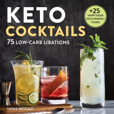 Keto Cocktails - by  Tasha Metcalf (Paperback)