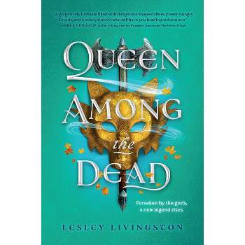 Queen Among the Dead - by  Lesley Livingston (Hardcover)