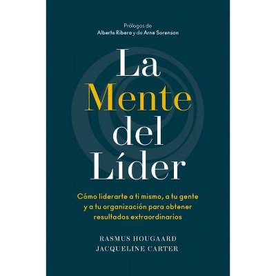 La Mente del Líder (the Mind of the Leader Spanish Edition) - by  Rasmus Hougaard & Jacqueline Carter (Paperback)