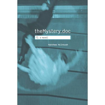 TheMystery.doc - by  Matthew McIntosh (Hardcover)