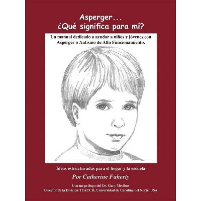 Asperger . . . Que Significa Para Mi? - by  Catherine Faherty (Paperback)