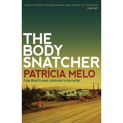 The Body Snatcher - by  Patricia Melo (Paperback)