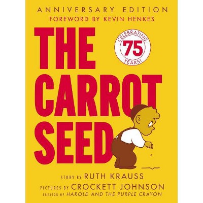 The Carrot Seed: 75th Anniversary - (Rise and Shine) 60th Edition by  Ruth Krauss (Paperback)