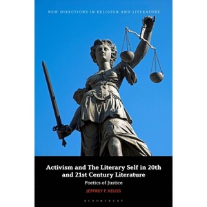 Activism and the Literary Self in 20th and 21st-Century Literature - (New Directions in Religion and Literature) by  Jeffrey F Keuss (Hardcover) - 1 of 1