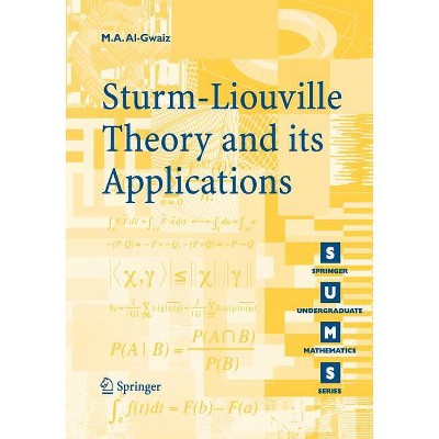Sturm-Liouville Theory and Its Applications - (Springer Undergraduate Mathematics) by  Mohammed Al-Gwaiz (Paperback)