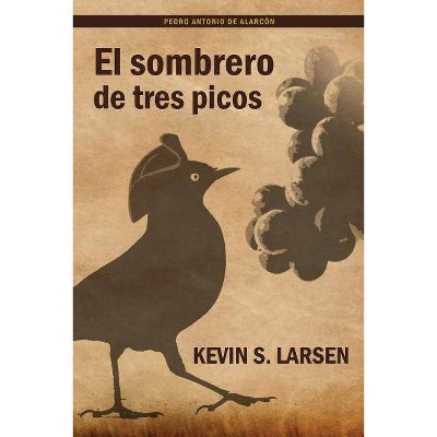 El Sombrero de Tres Picos - by  Kevin S Larsen (Paperback)