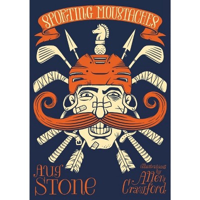 Sporting Moustaches - by  Aug Stone (Paperback)