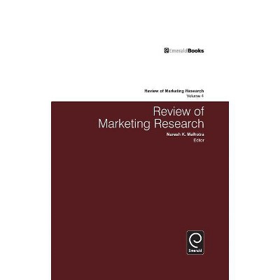 Review of Marketing Research - by  Naresh K Malhotra (Hardcover)