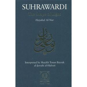 The Shape of Light - 2nd Edition by  Shihabuddun Yahaya Al-Suhrawardi (Paperback) - 1 of 1