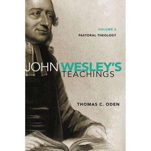 John Wesley's Teachings, Volume 3 - by  Thomas C Oden (Paperback) - 1 of 1