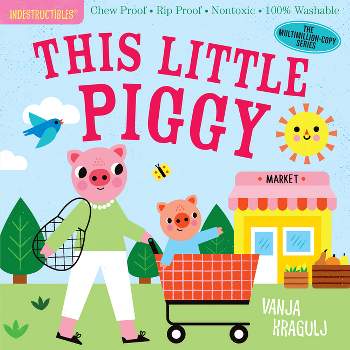 Indestructibles: This Little Piggy - by  Amy Pixton (Paperback)