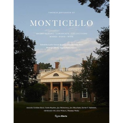 Thomas Jefferson at Monticello - by  Leslie Greene Bowman & Charlotte Moss (Hardcover)