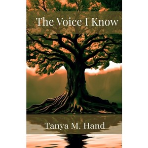 The Voice I Know - by  Tanya M Hand (Paperback) - 1 of 1