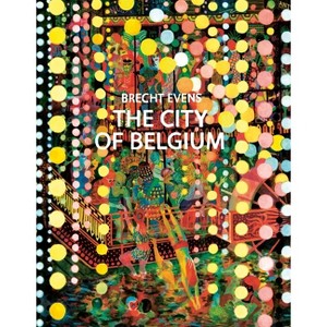 The City of Belgium - by  Brecht Evens (Hardcover) - 1 of 1