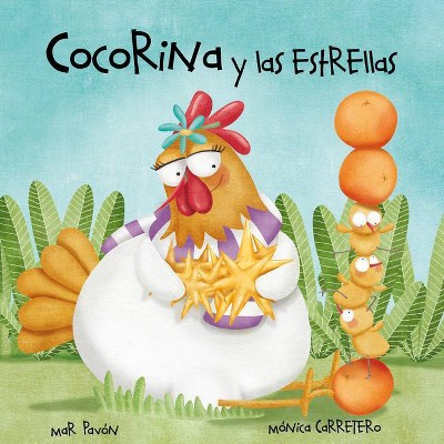 Cocorina Y Las Estrellas (Clucky and the Stars) - by  Mar Pavón (Hardcover)