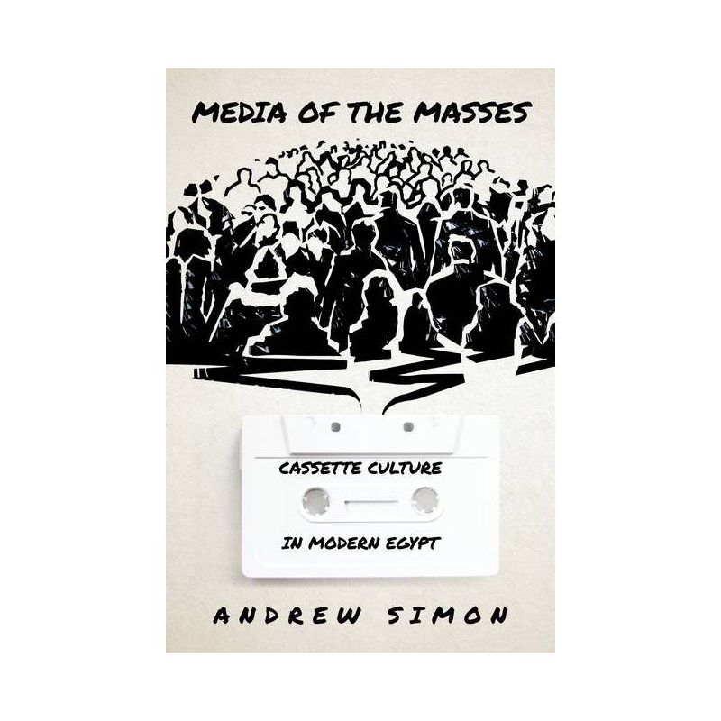 Media of the Masses - (Stanford Studies in Middle Eastern and Islamic Societies and) by  Andrew Simon (Paperback), 1 of 2