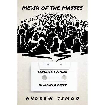 Media of the Masses - (Stanford Studies in Middle Eastern and Islamic Societies and) by  Andrew Simon (Paperback)