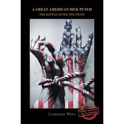 A Great American Dick Punch - by  Cameron West (Paperback)